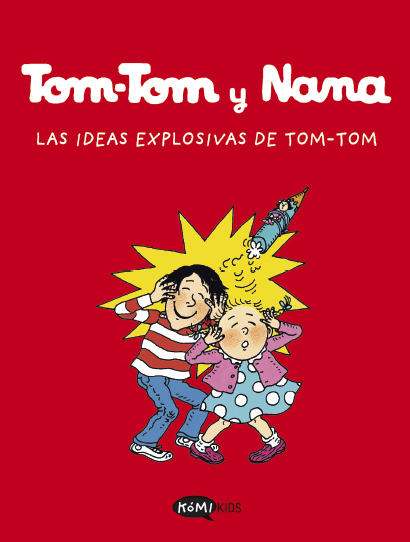 Tom-Tom y Nana - Las ideas explosivas de Tom-Tom
